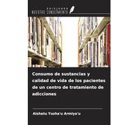 Consumo de sustancias y calidad de vida de los pacientes de un centro de tratamiento de adicciones