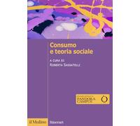 Consumo e teoria sociale (Itinerari)
