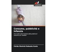 Consumo, pubblicità e infanzia: Uno studio sulla ricezione delle pratiche di consumo con i bambini