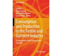 Consumption and Production in the Textile and Garment Industry: A Comparative Study Among Asian Countries