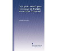 Cont petits contes pour les enfants en français et en arabe. 15ème éd