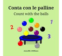 Conta con le palline / Count with the balls: Un libro divertente per contare da 1 a 10 in italiano e inglese / A fun book to count from 1 to 10 in Italian and English