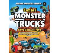 Conta i MONSTER TRUCKS: Un'avventura divertente di Cerca e Trova e Conta per piccoli appassionati di camion! (Libro Cerca e Trova)