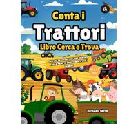 Conta i Trattori: Ora dei Trattori! Un libro Cerca e Trova pieno di divertimento con i numeri!