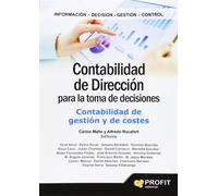 Contabilidad de dirección para la toma de decisiones: Contabilidad de gestión y de costes (SIN COLECCION)