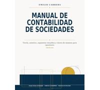 CONTABILIDAD DE SOCIEDADES PARA OPOSITORES (THAC, TAC, CSIHE): Manual de teoría, asientos, ejemplos y supuestos de examen (Contabilidad y matemáticas para opositores)