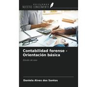 Contabilidad forense - Orientación básica: Estudio de caso