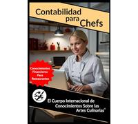Contabilidad Para Chefs: Conocimientos Financieros Para Restaurantes (CAIBOK Español)