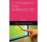 CONTABILIDAD PARA EMPRENDEDORES: Nivel I