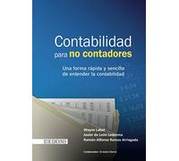 Contabilidad para no contadores: Una forma rápida y sencilla de entender la contabilidad
