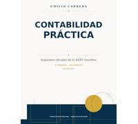 CONTABILIDAD PRÁCTICA: 80 SUPUESTOS OFICIALES DE LA AEAT RESUELTOS (Contabilidad y matemáticas para opositores)
