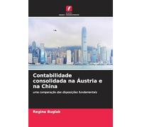 Contabilidade consolidada na Áustria e na China: uma comparação das disposições fundamentais