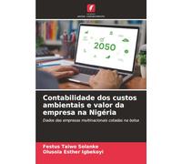 Contabilidade dos custos ambientais e valor da empresa na Nigéria: Dados das empresas multinacionais cotadas na bolsa