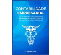 Contabilidade Empresarial: O Guia Definitivo (Contabilidade Descomplicada)