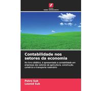 Contabilidade nos setores da economia: No livro didático, é apresentada a contabilidade em empresas dos setores da agricultura, construção, comércio e transporte rodoviário