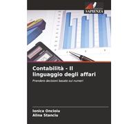 Contabilità - Il linguaggio degli affari: Prendere decisioni basate sui numeri