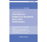 CONTABILITA’ PUBBLICA E BILANCIO DEGLI ENTI TERRITORIALI: Programmazione, gestione, tesoreria, rendicontazione e analisi per indici nel sistema armonizzato (Compendi)