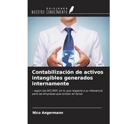 Contabilización de activos intangibles generados internamente: - según las NIC/NIIF, en lo que respecta a su relevancia para las empresas que cotizan en bolsa