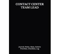 CONTACT CENTER TEAM LEAD: Journal, Notes, Ideas, Actions, Priorities, Checklists, Log | Tool for Daily Goal Setting Tracker | Time Management | ... | Project Office Book Gifts for Meetings