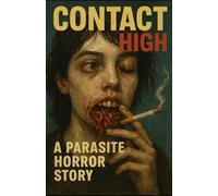 Contact High: A Parasite Horror Story