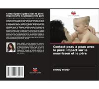 Contact peau à peau avec le père: impact sur le nourrisson et le père