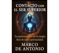 Contacto con el Ser Superior: La quintaesencia de la magia Base de toda espiritualidad