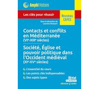 Contacts et conflits en Méditerranée (VIe-XIIIe siècles) - Société, Eglise et pouvoir politique dans l'Occident médiéval (XIe-XVe siècles): Les clés pour réussir le CAPES