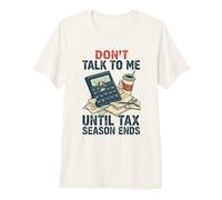 Contador Gracioso no me hables hasta Que termine la Temporada de impuestos Camiseta Premium