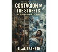Contagion of the Streets: The Gang Virus and the Cure