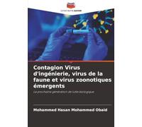 Contagion Virus d'ingénierie, virus de la faune et virus zoonotiques émergents: La prochaine génération de lutte biologique