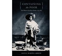 Containing the Poor: The Mexico City Poor House, 1774-1871