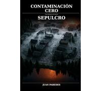 Contaminación Cero: Sepulcro