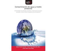 Contaminación de agua y medio ambiente: Generalidades de salinidad, sodicidad, contaminacio¿n de aguas residuales, contaminantes emergentes y biorremediacio¿n