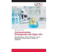 Contaminantes Emergentes del Siglo XXI: Microplásticos, PFAS, fármacos y otros desafíos invisibles para la salud y el ambiente