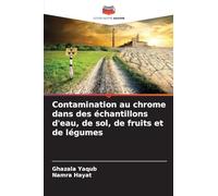 Contamination au chrome dans des échantillons d'eau, de sol, de fruits et de légumes