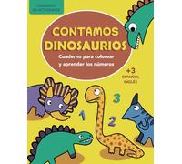 Contamos dinosaurios: Cuaderno para colorear y aprender los números (Coloreando)
