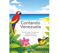 Contando Venezuela.: Recorre nuestro hermoso país contando sus datos y también sus relatos.