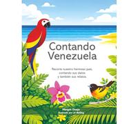 Contando Venezuela.: Recorre nuestro hermoso país contando sus datos y también sus relatos.