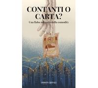 CONTANTI O CARTA?: Una favola sul costo della comodità
