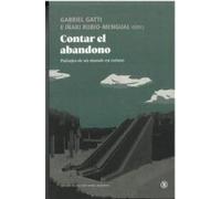 Contar el abandono: Paisajes de un mundo en ruinas: 1 (Serie General Universitaria)