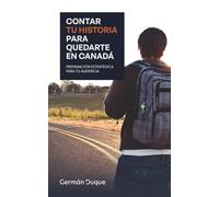 Contar tu historia para quedarte en Canadá: Preparación estratégica para tu audiencia