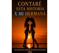 CONTARÉ ESTA HISTORIA X MI HERMANA: Una historia de amor que se repite infinitamente
