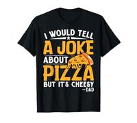 Contaría una broma sobre la pizza, pero es cursi Camiseta