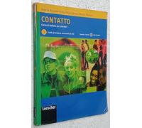 Contatto. Corso di italiano per stranieri. Manuale per lo studente. Per le Scuole. Livello A1-A2. Con CD Audio (Vol. 1): Volume 1 + CD Audio. Corso di italiano per stranieri.