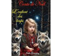 Conte de Noël: L'enfant des loups: 1