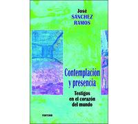 Contemplacion y Presencia: Testigos en el corazón del mundo: 201 (Espiritualidad)