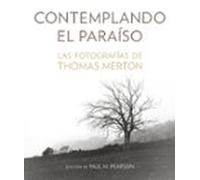 contemplando el paraiso: las fotografías de thomas merton