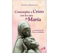 CONTEMPLAR A CRISTO CON LOS OJOS DE MARIA | Andrea Mardegan