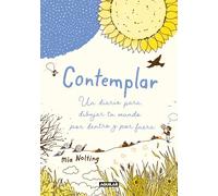 Contemplar: Un diario para dibujar tu mundo por dentro y por fuera (Inspiración y creatividad)