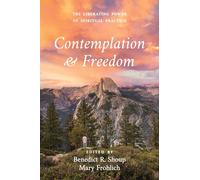 Contemplation and Freedom: The Liberating Power of Spiritual Practice